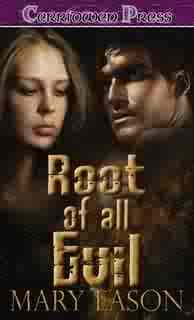 Root Of All Evil - Coming October to Cerridwen Press