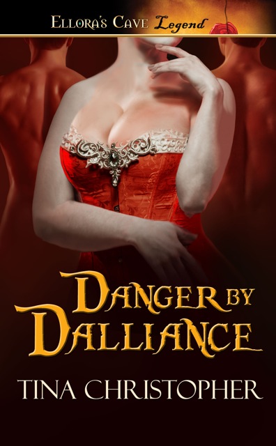 Revelry! Danger by Dalliance by Tina Christopher