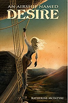 An Airship Named Desire (Take to the Skies 1) by Katherine McIntyre cover