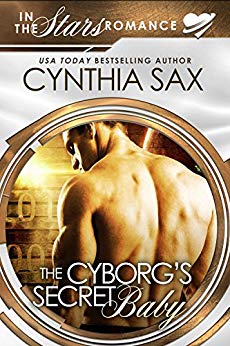 The Cyborg's Secret Baby by Cynthia Sax cover