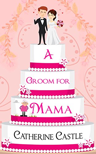 A Groom for Mama by Catherine Castle cover