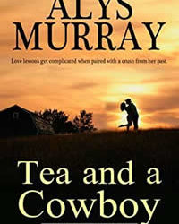 Tea and a Cowboy by Alys Murray