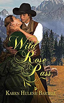 Wild Rose Pass by Karen Hulene Bartell