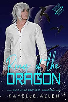 Cover - Ring of the Dragon (Antonello Brothers: Immortal Book 2) by Kayelle Allen