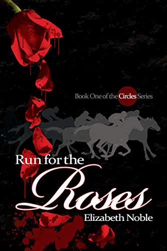 Cover - Run for the Roses by Elizabeth Noble