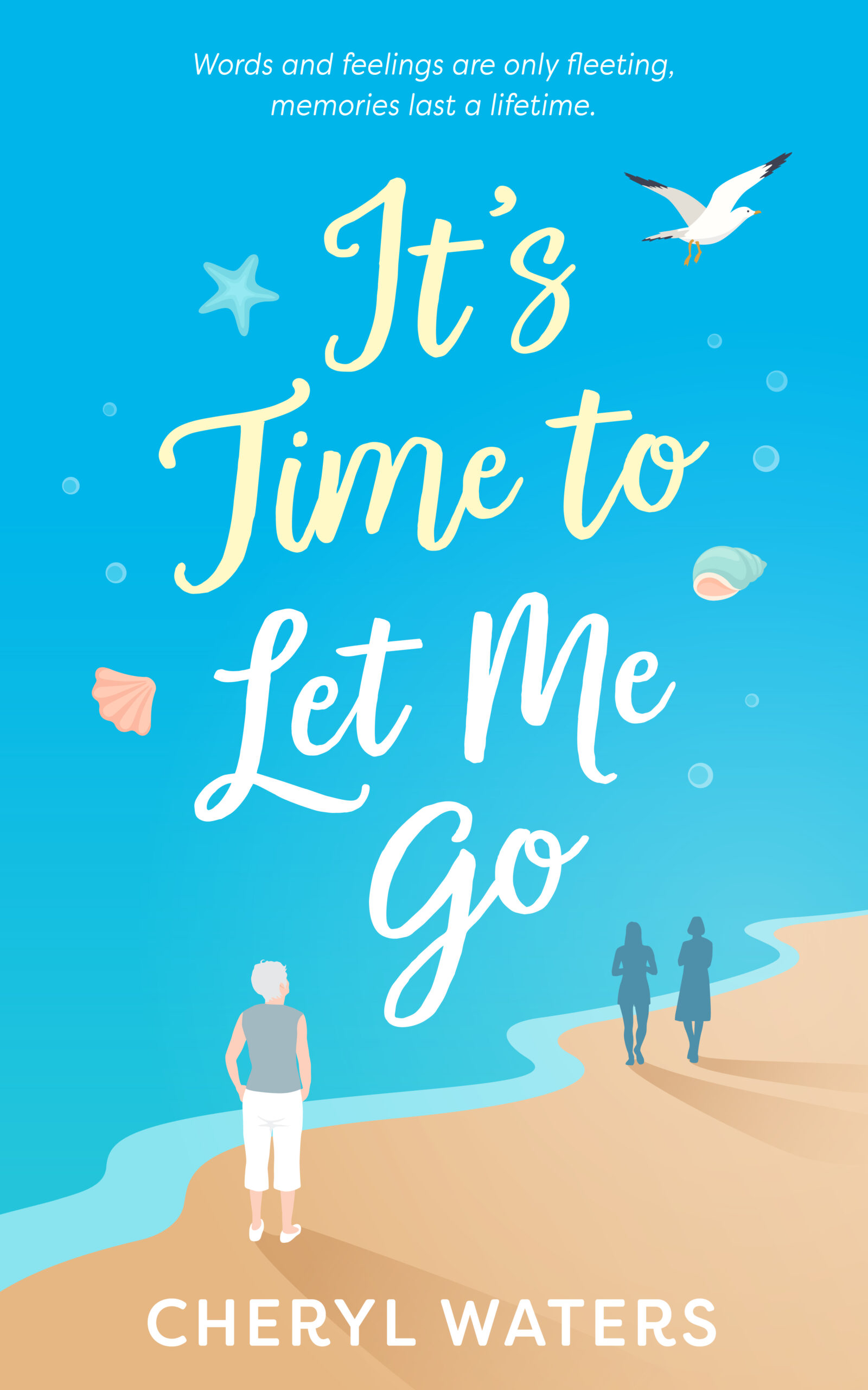 #ShowItOffSaturday AUTHOR Cheryl Waters – It’s Time to Let Me Go