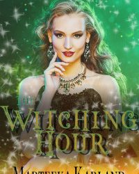 The Witching Hour by Marteeka Karland