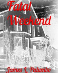 Fatal Weekend by James L. Palumbo