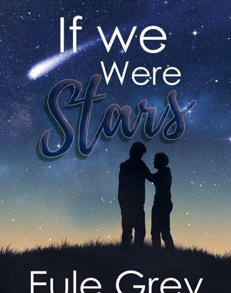 If We Were Stars by Eule Grey