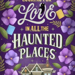 Looking for Love in All the Haunted Places by Claire Kann