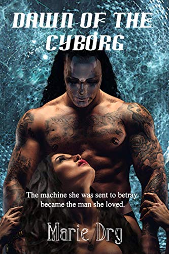 Dawn of the Cyborg by Marie Dry cover