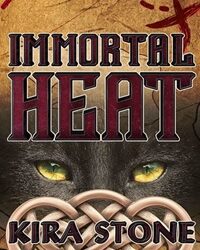 Immortal Heat by Kira Stone