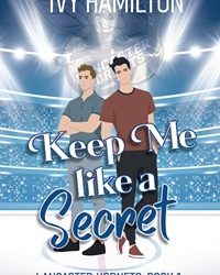 Keep Me Like a Secret by Ivy Hamilton