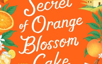 The Secret of Orange Blossom Cake by Rachel Linden