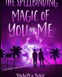 The Spellbinding Magic of You and Me by Timoteo Tong