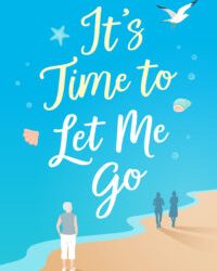 #ShowItOffSaturday AUTHOR Cheryl Waters – It’s Time to Let Me Go